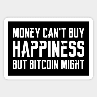 Money can't buy happiness, but Bitcoin might... Magnet